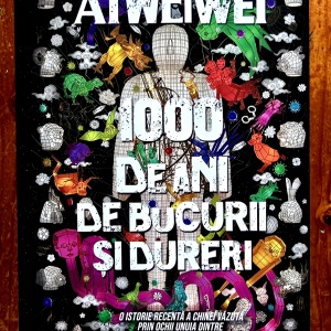 Ai Weiwei - 1000 de ani de bucurii si dureri. O istorie recenta a Chinei vazuta prin ochii unuia dintre marii artisti ai secolului nostru (editie hardcover)
