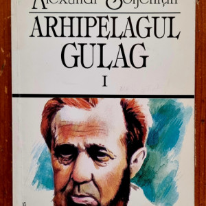 Alexandr Soljenitin - Arhipelagul Gulag (vol. I)