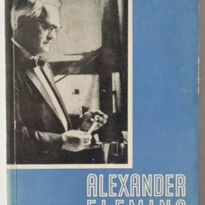 Andre Maurois - Alexander Fleming