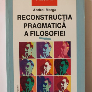 Andrei Marga - Reconstructia pragmatica a filosofiei