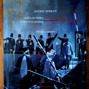 Andrei Serban - Regia de opera. Ganduri si imagini / Opera Directing. Thoughts and Images (editie bilingva, romano-engleza, hardcover)