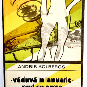 Andris Kolbergs - Vaduva in ianuarie. Nud cu arma