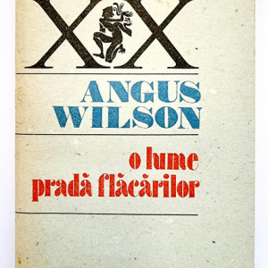 Angus Wilson - O lume prada flacarilor