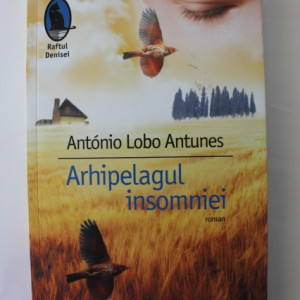 Antonio Lobo Antunes - Arhipelagul insomniei (cu autograf) - Img 2