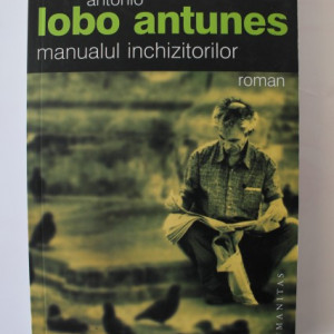 Antonio Lobo Antunes - Manualul inchizitorilor (cu autograf) - Img 2
