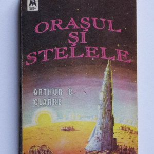 Arthur C. Clarke - Orasul si stelele