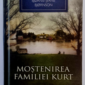 Bjornstjerne Bjornson - Mostenirea familiei Kurt (editie hardcover)