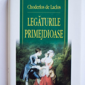 Choderlos de Laclos - Legaturile primejdioase (editie hardcover)