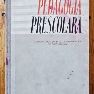 Colectiv autori - Pedagogia prescolara. Manual pentru scolile pedagogice de educatoare (editie hardcover)