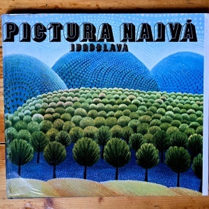 Colectiv autori - Pictura naiva iugoslava (editie hardcover)