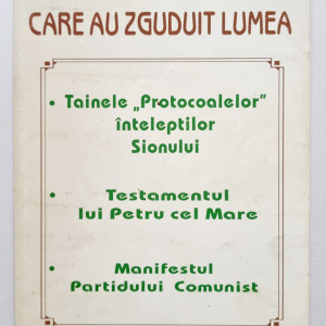 Colectiv autori - Texte care au zguduit lumea (Tainele ”Protocoalelor” inteleptilor Sionului. Testamentul lui Petru cel Mare. Manifestul Partidului Comunist)