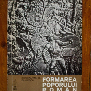 Constantin C. Giurescu - Formarea poporului roman