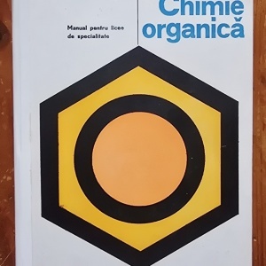 Costin D. Nenitescu - Chimie organica. Manual pentru licee de specialitate (editie hardcover)