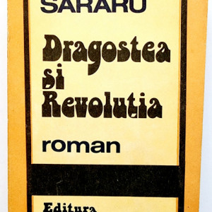 Dinu Sararu - Dragostea si Revolutia