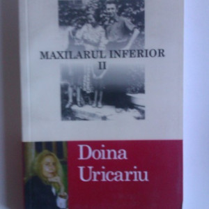 Doina Uricariu - Maxilarul inferior. Volumul II