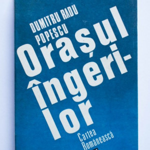 Dumitru Radu Popescu - Orasul ingerilor