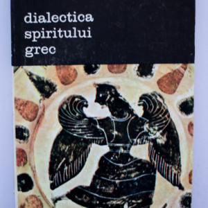 E. R. Dodds - Dialectica spiritului grec