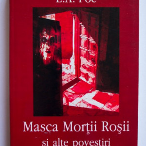 Edgar Allan Poe - Masca Mortii Rosii si alte povestiri