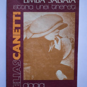 Elias Canetti - Limba salvata. Istoria unei tinereti