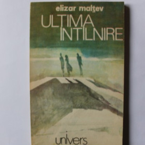 Elizar Maltev - Ultima intalnire