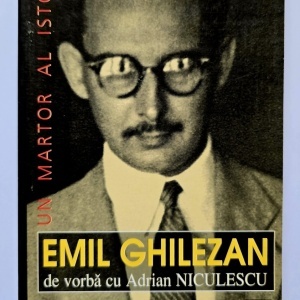 Emil Ghilezan, Adrian Niculescu - Emil Ghilezan de vorba cu Adrian Niculescu