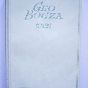 Geo Bogza - Scrieri in proza I