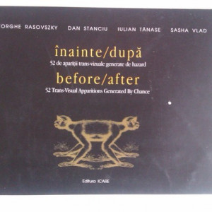 Gheorghe Rasovszky, Dan Stanciu, Iulian Tanase, Sasha Vlad - inainte / dupa - before / after (editie bilingva, romano-engleza)