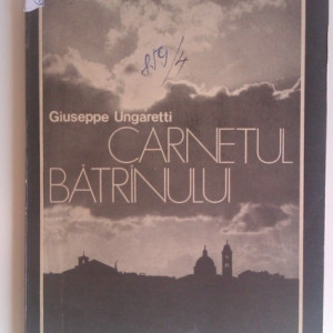 Giuseppe Ungaretti - Carnetul batranului