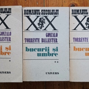 Gonzole Torrente Ballester - Bucurii si umbre (3 vol.)