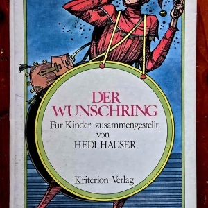 Hedi Hauser - Der Wunschring. Fur Kinder zusammengestellt von Hedi Hauser (editie hardcover)