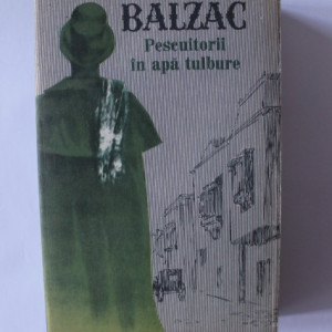 Honore de Balzac - Pescuitorii in apa tulbure