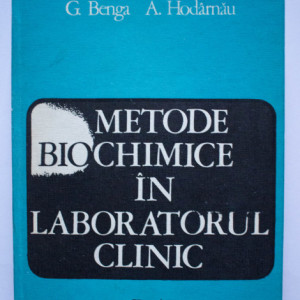 I. Manta, M. Cucuianu, G. Benga, A. Hodarnau - Metode biochimice in laboratorul clinic (editie hardcover)