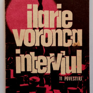Ilarie Voronca - Interviul. 11 povestiri