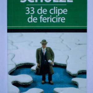 Ingo Schulze - 33 de clipe de fericire