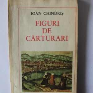 Ioan Chindris - Figuri de carturari