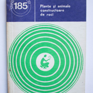 Iustinian Petrescu, Ovidiu Dragastan - Plante si animale constructoare de roci