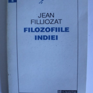 Jean Filliozat - Filozofiile Indiei