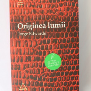 Jorge Edwards - Originea lumii (cu autograf) - Img 2