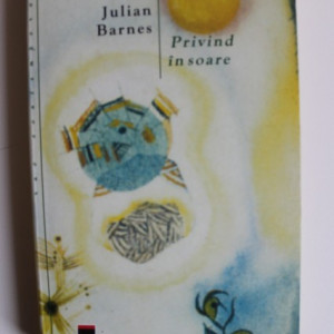 Julian Barnes - Privind in soare