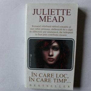Juliette Mead - In care loc, in care timp...