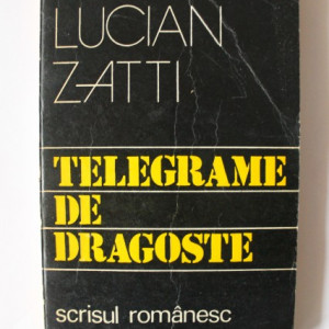 Lucian Zatti - Telegrame de dragoste