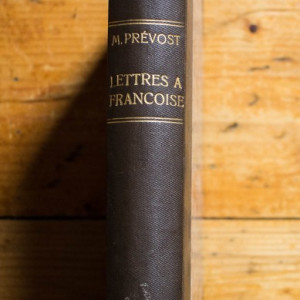 Marcel Prevost - Lettres a Francoise (editie hardcover, princeps, frumos relegata)