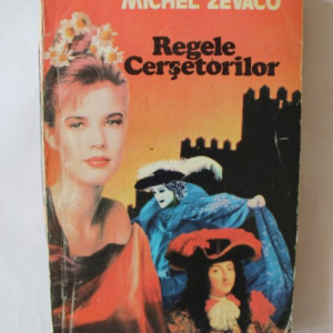 Michel Zevaco - Regele cersetorilor
