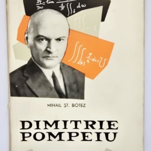 Mihail St. Botez - Dimitrie Pompeiu (editie hardcover)