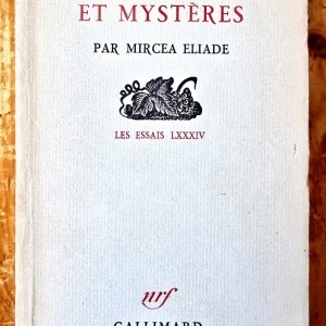 Mircea Eliade - Mythes, reves et mysteres (editie in limba franceza)
