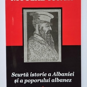 Nicolae Iorga - Scurta istorie a Albaniei si a poporului albanez