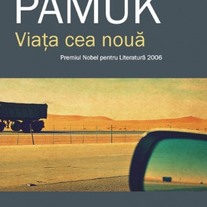 Orhan Pamuk - Viata cea noua