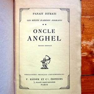 Panait Istrati - Les Recits d`Adrien Zograffi II. Oncle Anghel (editie hardcover, princeps, interbelica, frumos relegata) - Img 3