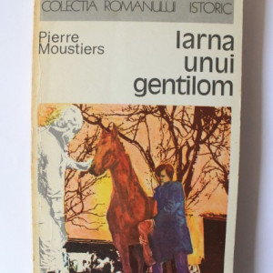 Pierre Moustiers - Iarna unui gentilom