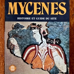 Professeur Georges E. Mylonas - Mycenes. Histoire et guide du site